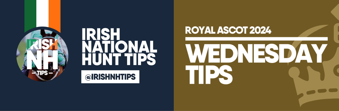 Royal Ascot Day 2 Irish NH Tips