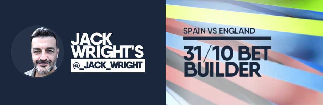 Jack Wright’s Spain vs England 31/10 Bet Builder