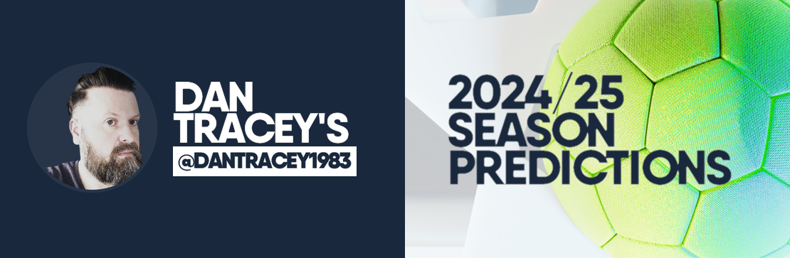 Dan Tracey’s 2024/25 Season Predictions