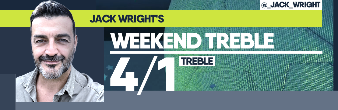 Jack Wright’s Weekend 4/1 Treble 