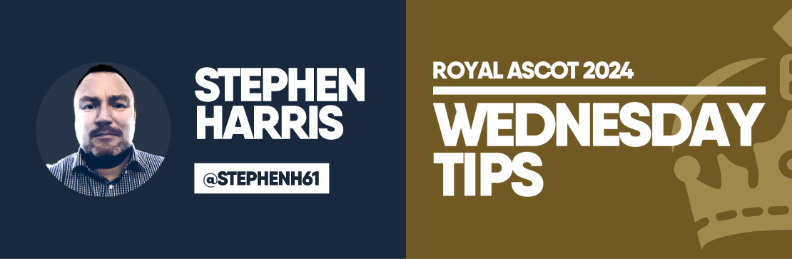 Stephen Harris’ Royal Ascot Day 2 Tips