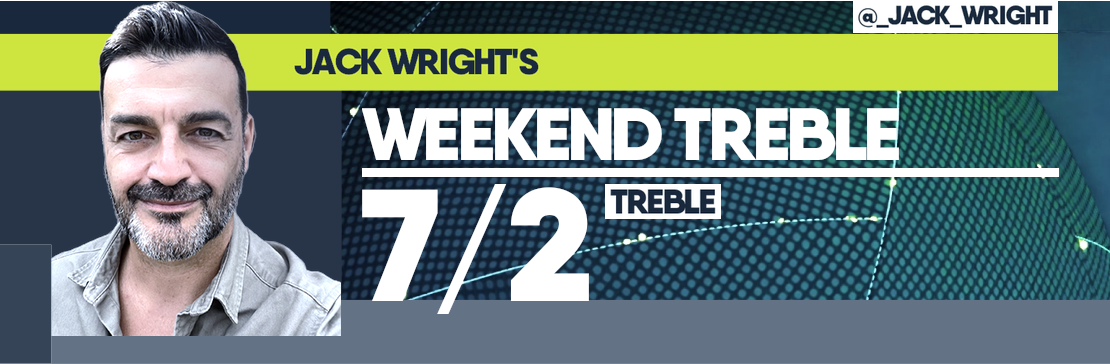 Jack Wright’s Weekend 7/2 Treble