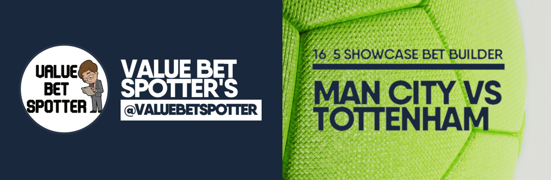 Man City vs Tottenham 16/5 Bet Builder | Value Bet Spotter