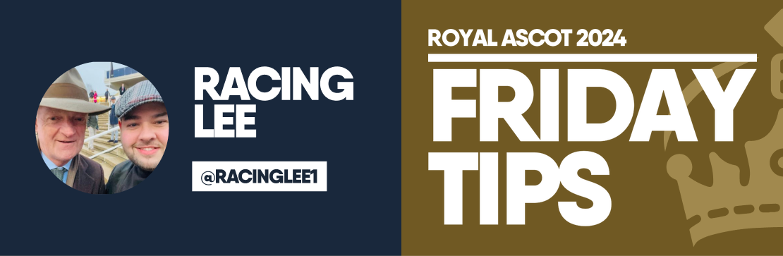 Racing Lee’s Royal Ascot Day 4 Tips