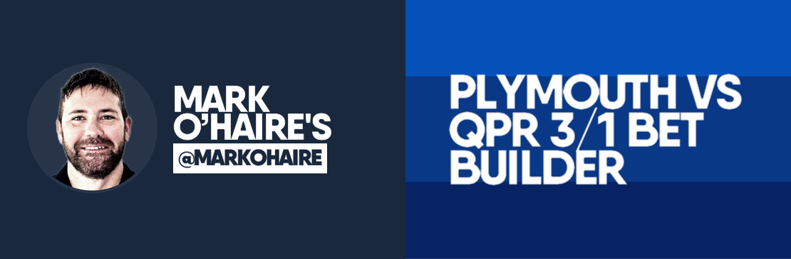 Plymouth vs QPR 3/1 Bet Builder | Mark O’Haire