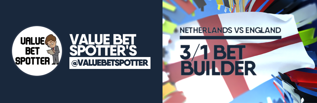 Value Bet Spotter’s Netherlands vs England 3/1 Bet Builder