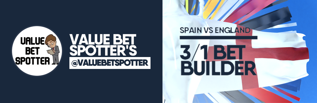 Value Bet Spotter’s Spain vs England 3/1 Bet Builder