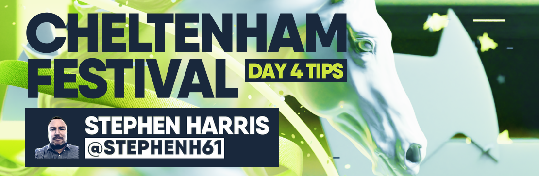 Stephen Harris’ Cheltenham Festival Day 4 Tips