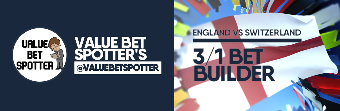 Value Bet Spotter’s England vs Switzerland 3/1 Bet Builder