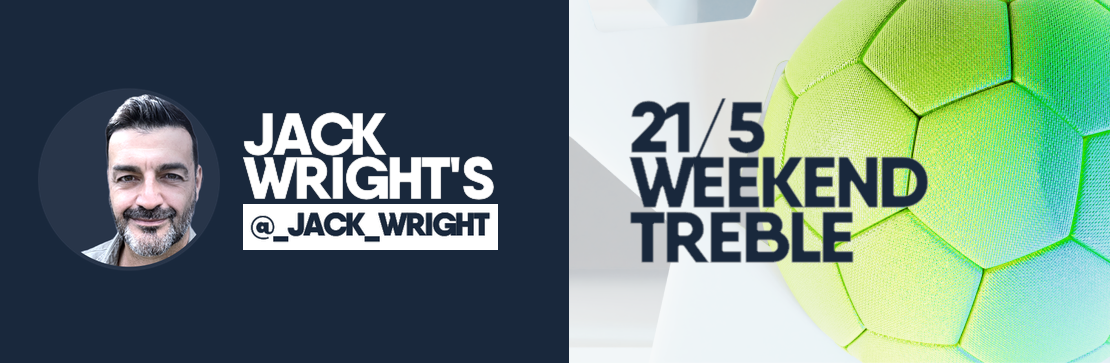 Weekend 21/5 Treble | Jack Wright