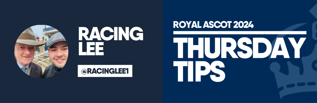 Racing Lee’s Royal Ascot Day 3 Tips