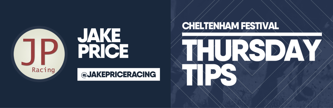 Cheltenham Festival Thursday Tips | Jake Price