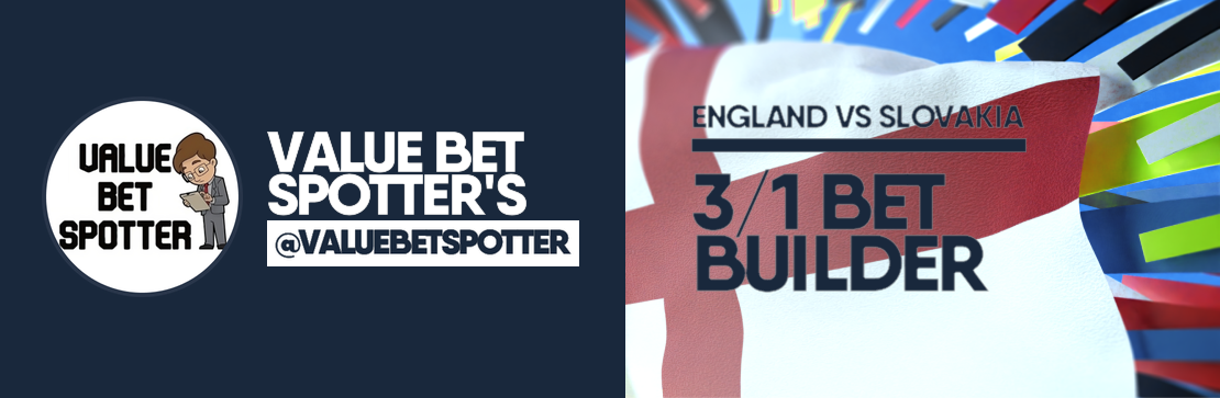 Value Bet Spotter’s England vs Slovakia 3/1 Bet Builder