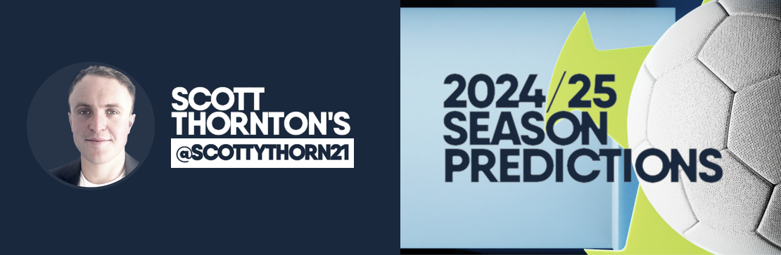 Scott Thornton’s 2024/25 Season Predictions