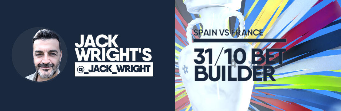 Jack Wright’s Spain vs France 31/10 Bet Builder