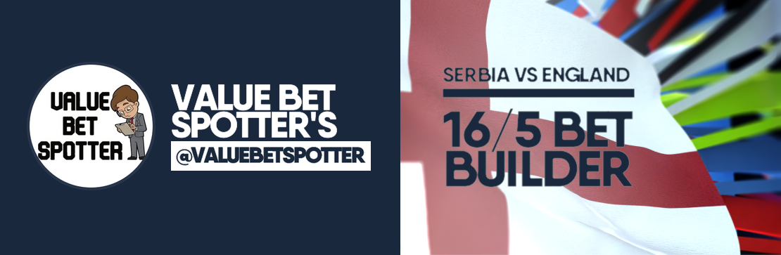 Value Bet Spotter’s England vs Serbia Bet Builder