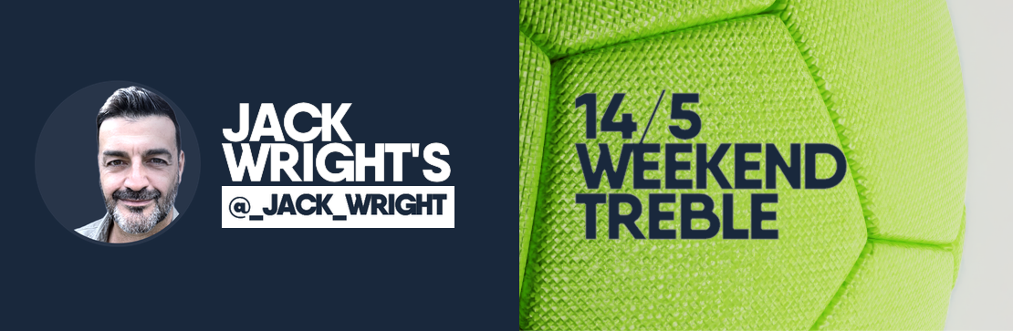 Weekend 14/5 Treble | Jack Wright