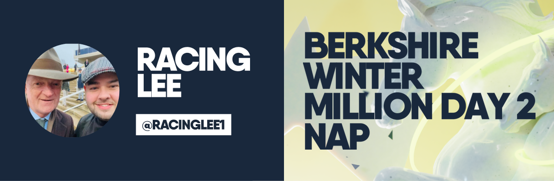 Berkshire Winter Million Day 2 NAP from Ascot Racecourse | Racing Lee