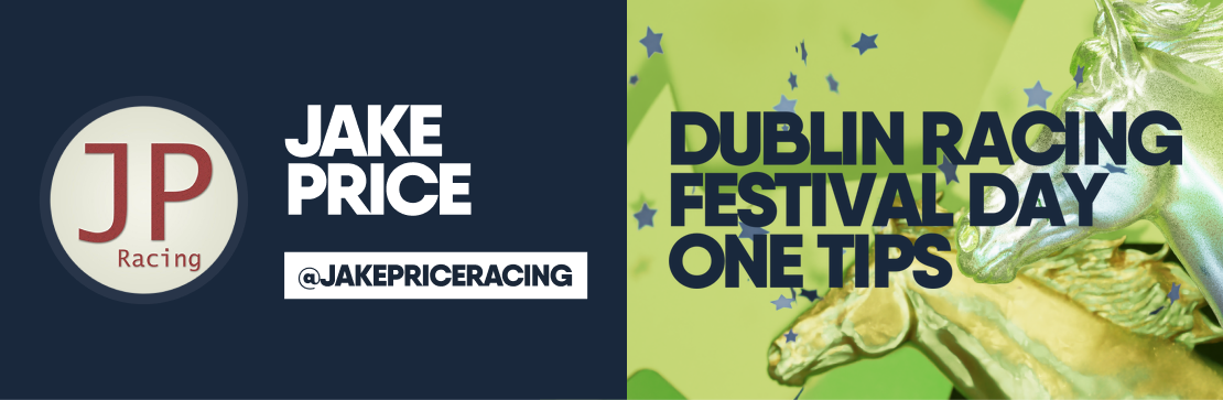 Dublin Racing Festival Day One Tips | Jake Price