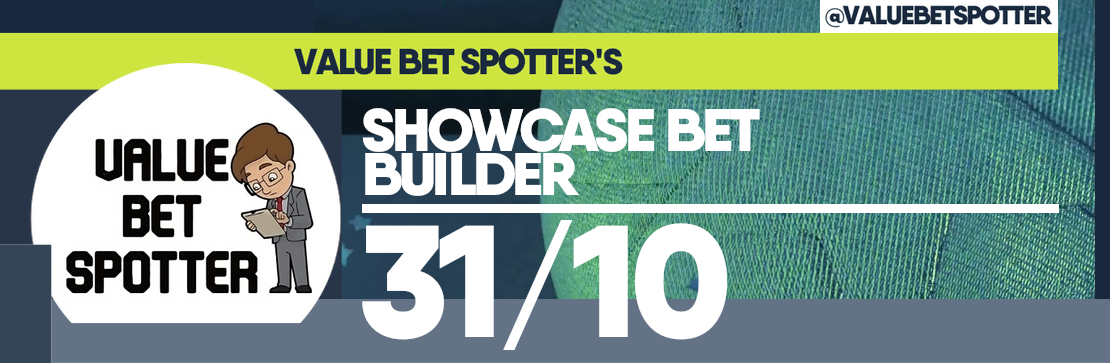 Value Bet Spotter’s Showcase 31/10  Bet Builder 