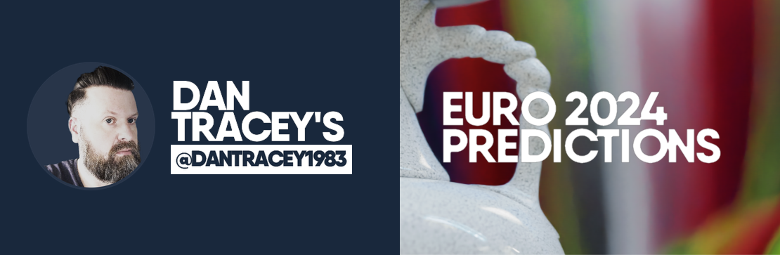 Dan Tracey’s EURO 2024 Predictions